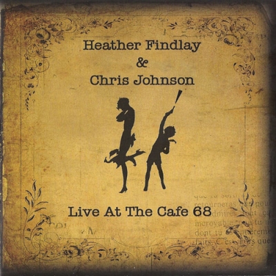 Heather Findlay & Chris Johnson - Live At The Cafe 68 (2012)