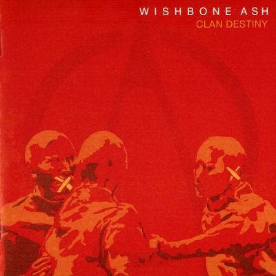 Wishbone Ash - Clan Destiny (2006)