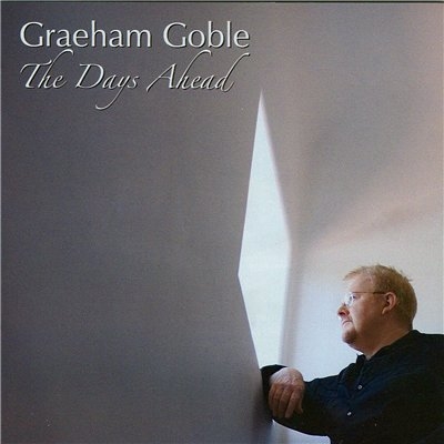 Graeham Goble - The Days Ahead (2006) [WEB Release]