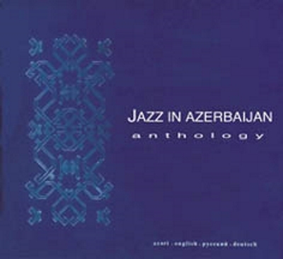 Jazz in Azerbaijan - Anthology (2CD) - 2004 (CD-Rip)