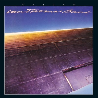 Ian Thomas Band - Glider (1979) [WEB Release]