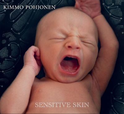 Kimmo Pohjonen - Sensitive Skin (2015) [WEB Release]